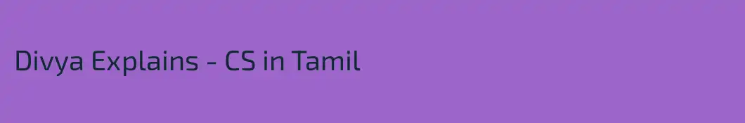 Divya Explains - CS in Tamil